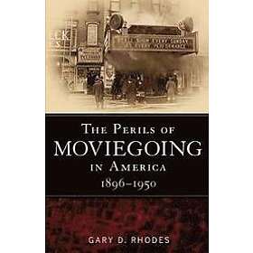 PhD Gary D Rhodes: The Perils of Moviegoing in America