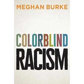 M Burke: Colorblind Racism