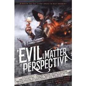 Adrian Tchaikovsky, Courtney Schafer, Michael Fletcher: Evil is a Matter of Perspective