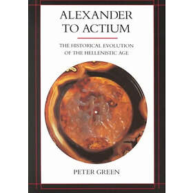 Peter Green: Alexander to Actium