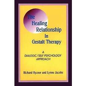 Richard Hycner, Lynne Jacobs: The Healing Relationship in Gestalt Therapy