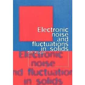 Sh Kogan: Electronic Noise and Fluctuations in Solids