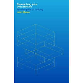 John Mason: Researching Your Own Practice