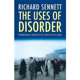Richard Sennett: The Uses of Disorder