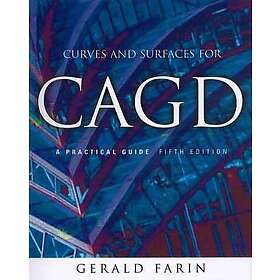 Gerald Farin: Curves and Surfaces for CAGD