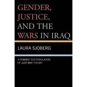 Laura Sjoberg: Gender, Justice, and the Wars in Iraq