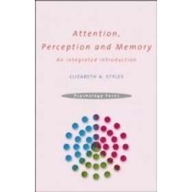 Elizabeth Styles: Attention, Perception and Memory