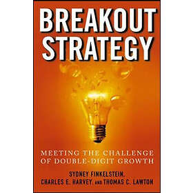 Sydney Finkelstein: Breakout Strategy: Meeting the Challenge of Double-Digit Gro