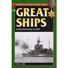 Peter C Smith: The Great Ships