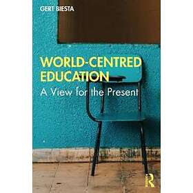 Gert Biesta: World-Centred Education