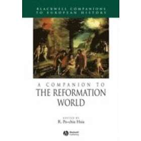 R Hsia: A Companion to the Reformation World