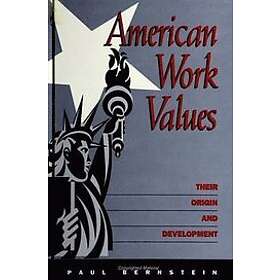 Paul Bernstein: American Work Values
