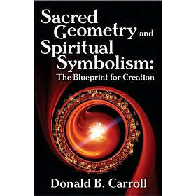 Donald B Carroll: Sacred Geometry and Spiritual Symbolism