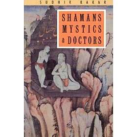 Sudhir Kakar: Shamans, Mystics and Doctors