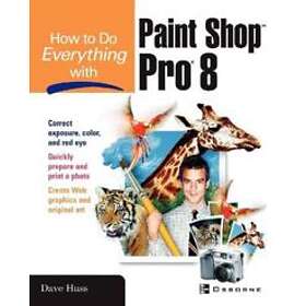 David Huss: How To Do Everything with Paint Shop Pro 8
