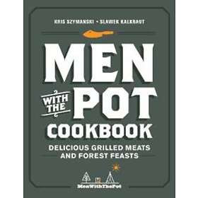 Kris Szymanski, Slawek Kalkraut: Men with the Pot Cookbook