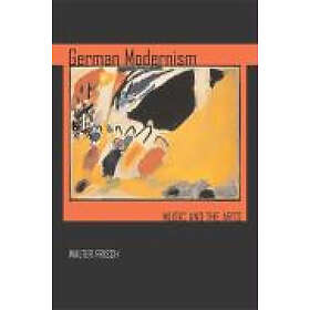 Walter Frisch: German Modernism