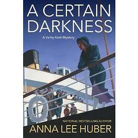 Anna Lee Huber: A Certain Darkness