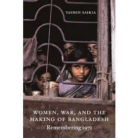 Yasmin Saikia: Women, War, and the Making of Bangladesh