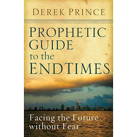 Derek Prince: Prophetic Guide to the End Times