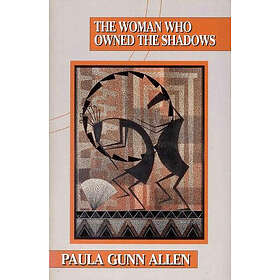 Paula Gunn Allen: Woman Who Owned The Shadows