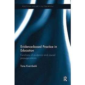 Tone Kvernbekk: Evidence-based Practice in Education
