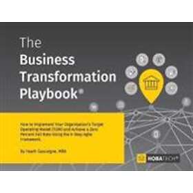Heath Gascoigne Mba: The Business Transformation Playbook