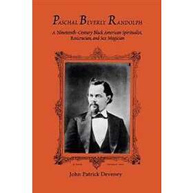 John Patrick Deveney: Paschal Beverly Randolph