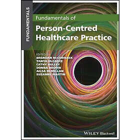 B McCormack: Fundamentals of Person-Centred Healthcare Practice