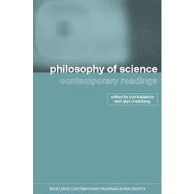 Yuri Balashov, Alex Rosenberg: Philosophy of Science: Contemporary Readings