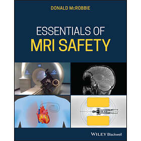 D McRobbie: Essentials of MRI Safety