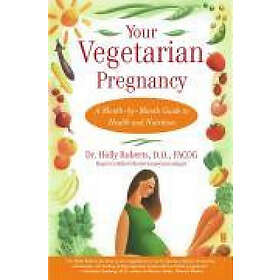 Holly Roberts: Your Vegetarian Pregnancy