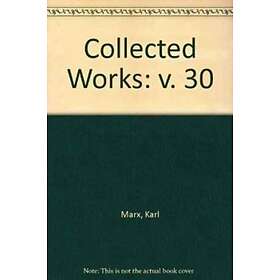Karl Marx, Friedrich Engels: Collected Works: v. 30