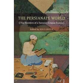 Nile Green: The Persianate World