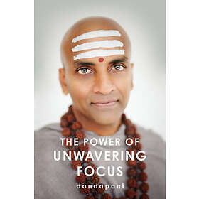 Dandapani: The Power of Unwavering Focus