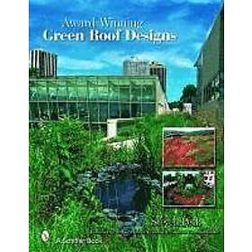 Steven W Peck: Award-winning Green Roof Designs: Roofs for Healthy Cities