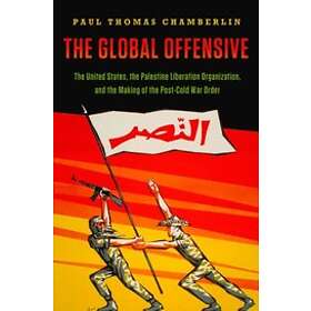 Paul Thomas Chamberlin: The Global Offensive
