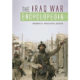 Thomas R Mockaitis: The Iraq War Encyclopedia