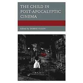 Debbie Olson: The Child in Post-Apocalyptic Cinema