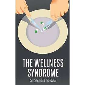 C Cederstrom: The Wellness Syndrome