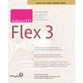 Shashank Tiwari, Elad Elrom: AdvancED Flex 3