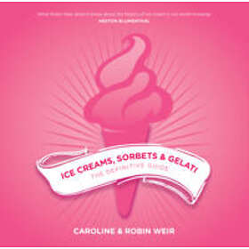 Robin Weir, Caroline Weir: Ice Creams, Sorbets and Gelati
