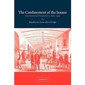 Roy Porter: The Confinement of the Insane