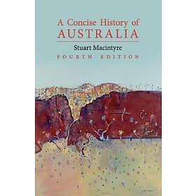 Stuart Macintyre: A Concise History of Australia