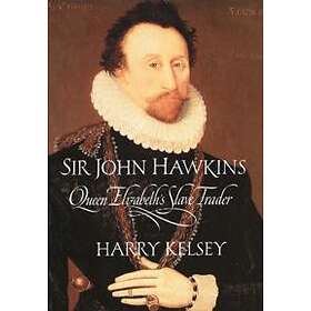 Harry Kelsey: Sir John Hawkins