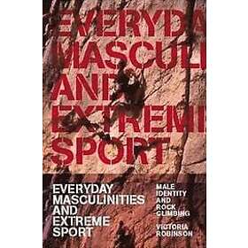 Victoria Robinson: Everyday Masculinities and Extreme Sport