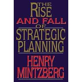 Henry Mintzberg: Rise and Fall of Strategic Planning