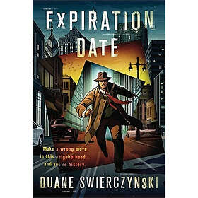 Duane Swierczynski: Expiration Date