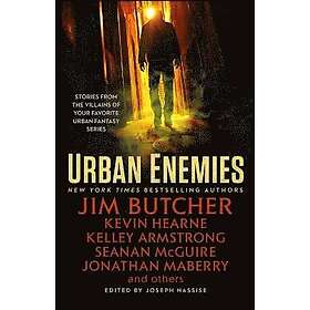 Jim Butcher, Kevin Hearne, Seanan McGuire, Kelley Armstrong, Jonathan Maberry, Jeff Somers, Joseph Nassise: Urban Enemies