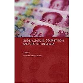 Jian Chen, Shujie Yao: Globalization, Competition and Growth in China